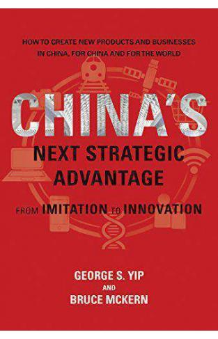 Chinas Next Strategic Advantage From Imitation to Innovation