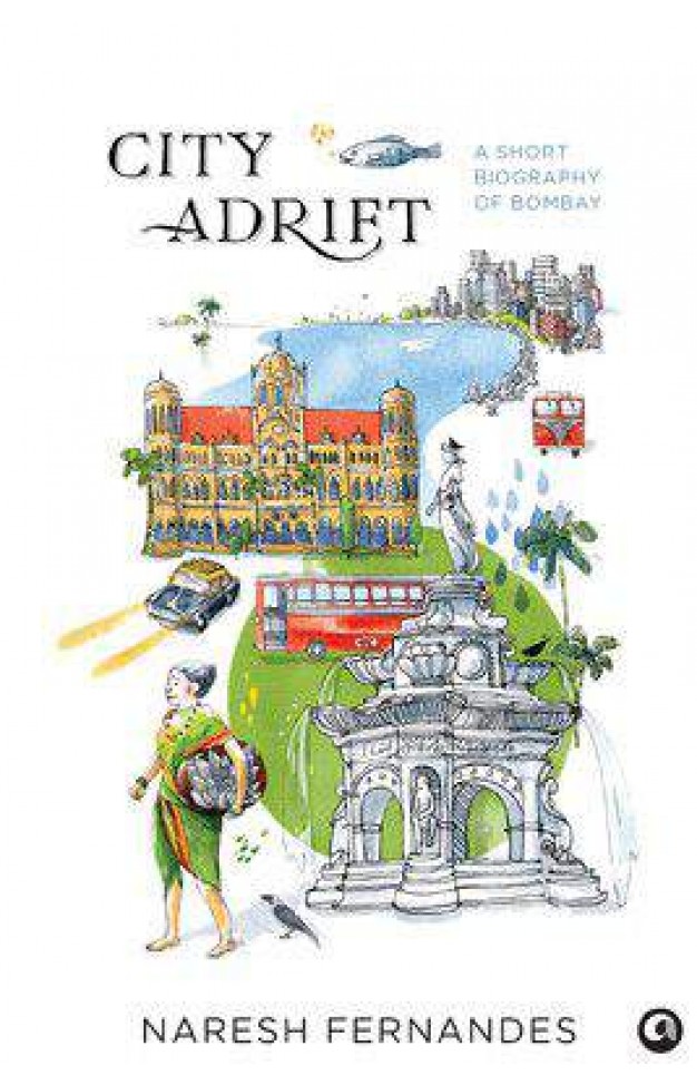 City Adrift : A Short Biography of Bombay
