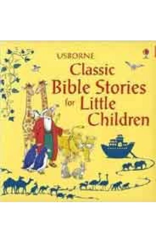 Classic Bible Stories for Little Children