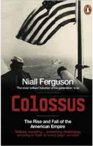Colossus The Rise and Fall of the American Empire -