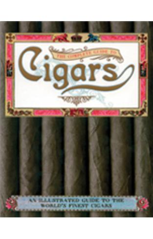 Complete Guide to Cigars
