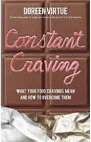 Constant Craving: What Your Food Cravings Mean and How to Overcome Them