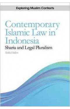 Contemporary Islamic Law in Indonesia Sharia and Legal Pluralism Exploring Muslim Contexts