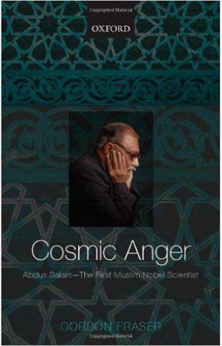 Cosmic Anger: Abdus Salam The First Muslim Noble Scientist