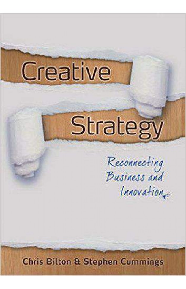 Creative Strategy: Reconnecting Business and Innovation