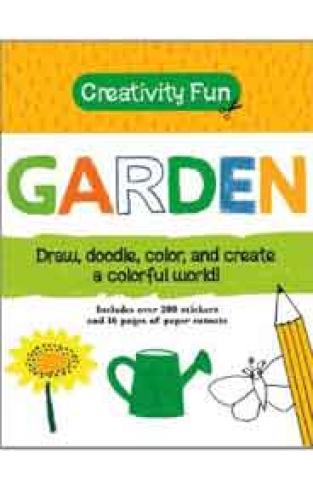 Creativity Fun: Garden: Draw Doodle Color and Create a Colorful World!