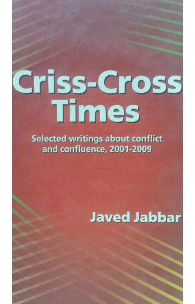 Criss Cross Time Selectd Writings About Conflict and Confluence 2001 2009