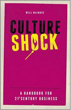 Culture Shock A Buness Handbook for Radical Change   