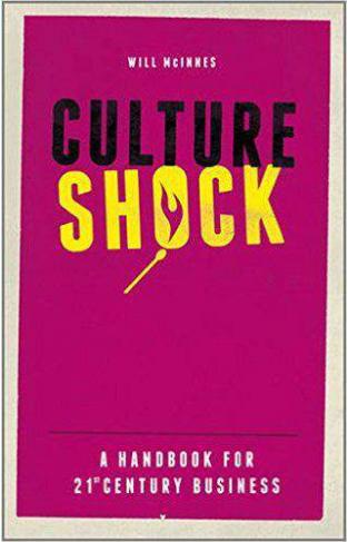 Culture Shock A Buness Handbook for Radical Change   