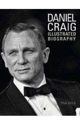 Daniel CraigUnauthorized Illustrated Biography