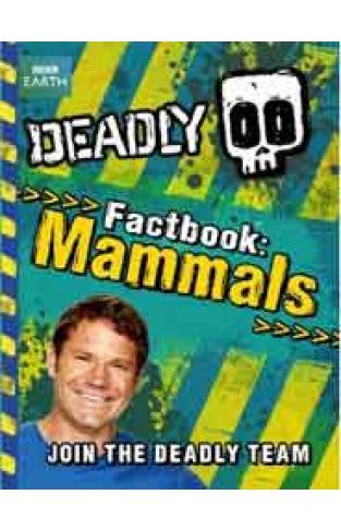 Deadly Fact book: Mammals Deadly Fact books -
