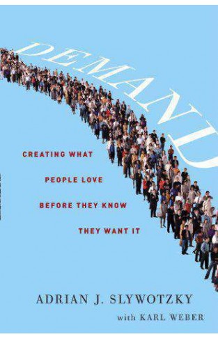 Demand: Creating what People love before they know they want it