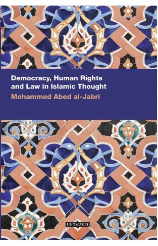 Democracy Human Rights and Law in Islamic Thought International Library of History