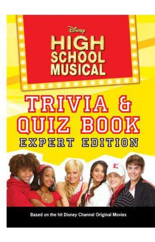 Disney High School Musical: Trivia And Quiz Book    Expert Edition