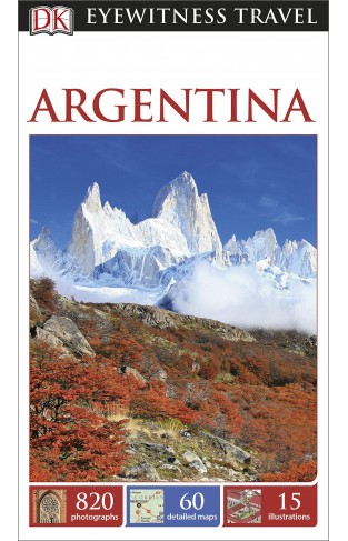 DK Eyewitness Travel Guide Argentina Eyewitness Travel Guides