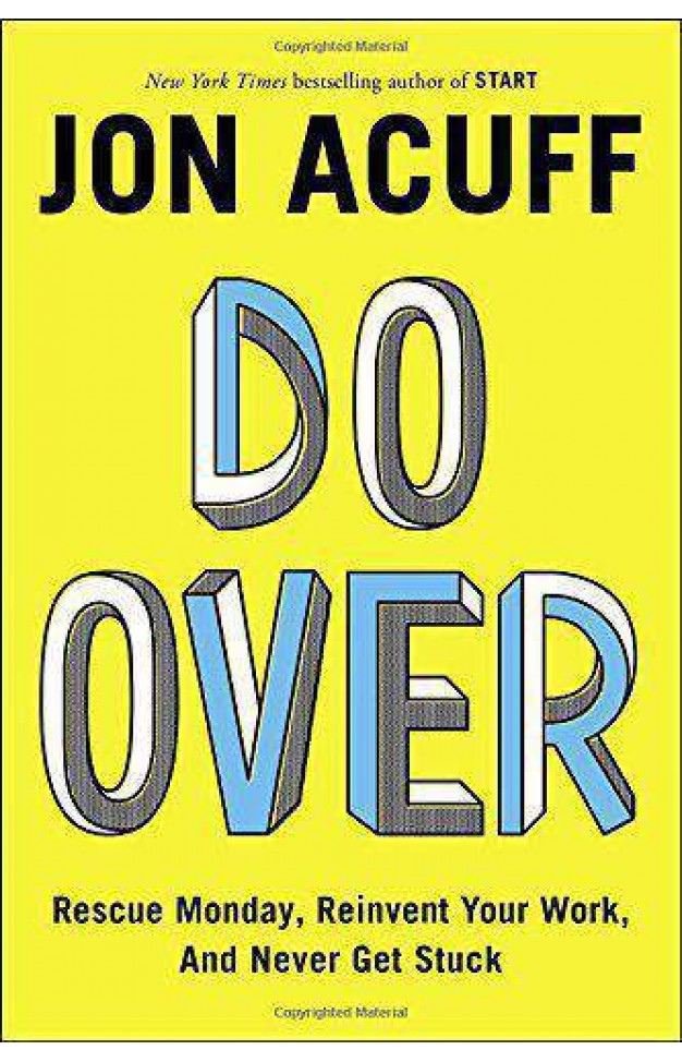 Do Over Rescue Monday Reinvent Your Workand Never Get Stuck