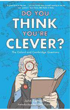 Do You Think Youre Clever?Oxford and Cambridge Questions