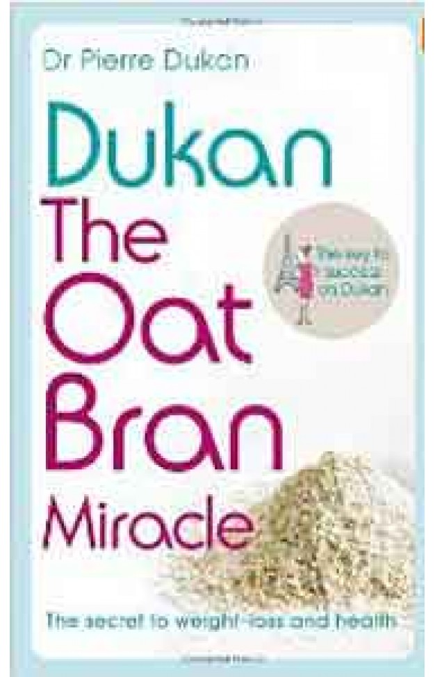 Dukan The Oat Bran Miracle Dukan Diet