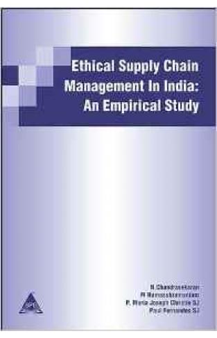 Ethical Supply Chain Management in India: An Empirical Study: 1
