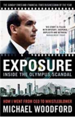 Exposure: Inside the Olympus Scandal: How I Went from CEO to Whistleblower
