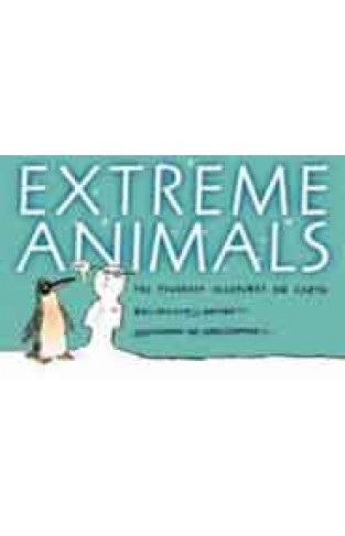 Extreme Animals The Toughest Creatures on Earth       