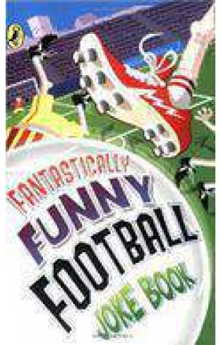 Fantastically Funny Football Joke Book