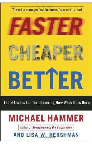 Faster Cheaper Better: How To Get Results That Matter