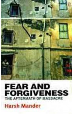 Fear and Forgiveness: The Aftermath of Massacre