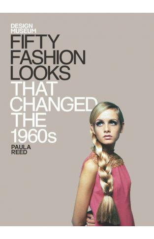 Fifty Fashion Looks that Changed the World (1960s): Design Museum Fifty