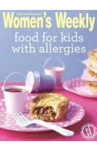 Food for Kids with Allergies Australian Womens Weekly Essential