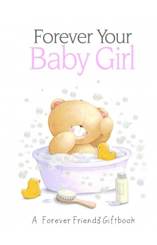 Forever Your Baby Girl Forever Friends