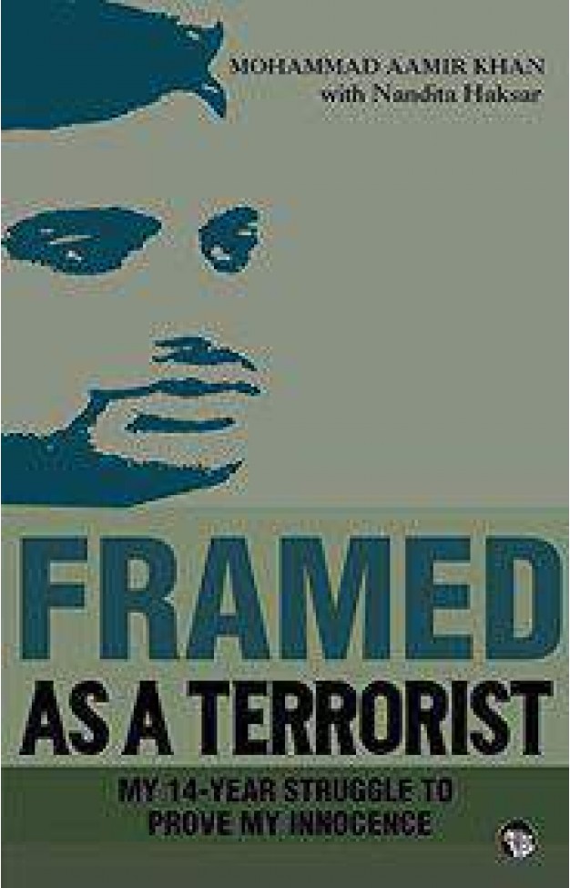Framed as a Terrorist My 14 Year Struggle to Prove My Innocence