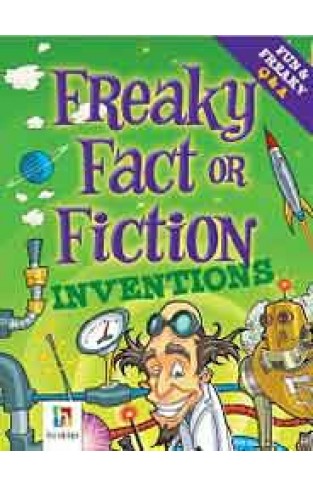 Freaky Facts And Fiction Inventions 