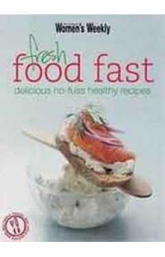 Fresh Food Fast (The Australian Women's Weekly Essentials)