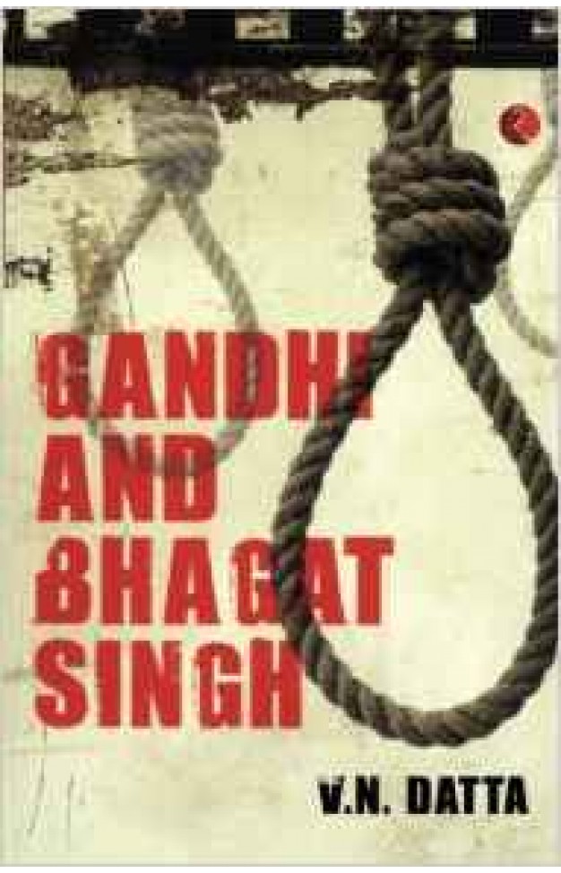 GANDHI AND BHAGAT SINGH