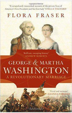 George and Martha Washington: A Revolutionary Marriage