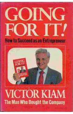 GOING FOR IT! HOW TO SUCCEED AS AN ENTREPRENEUR 