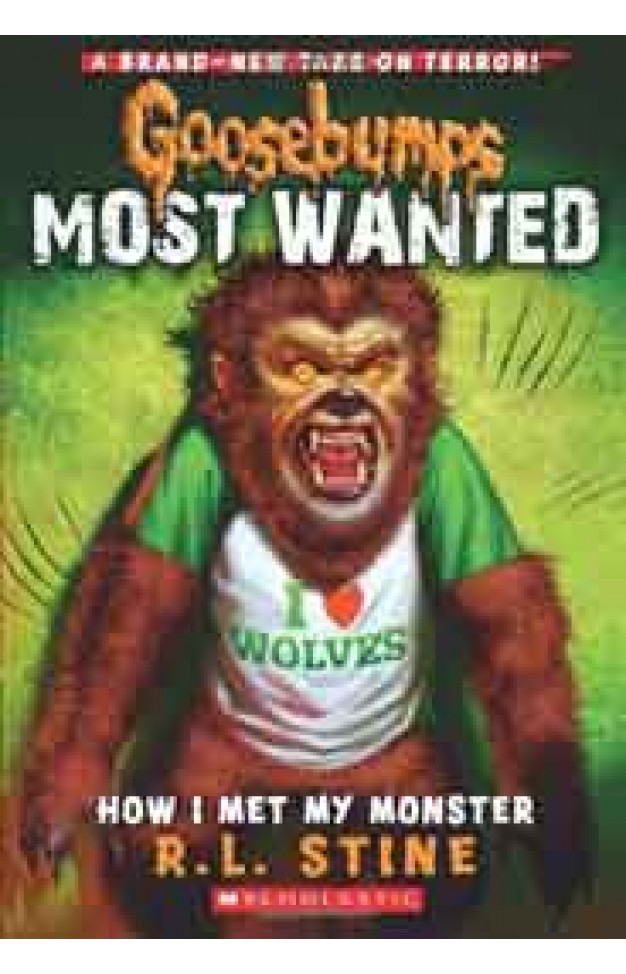 Goosebumps Most Wanted How I Met My Monster