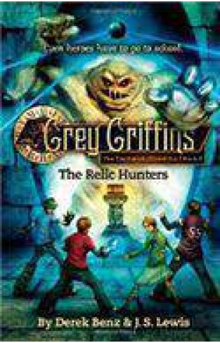 Grey Griffins: The Clockwork Chronicles # 2: The Relic Hunters