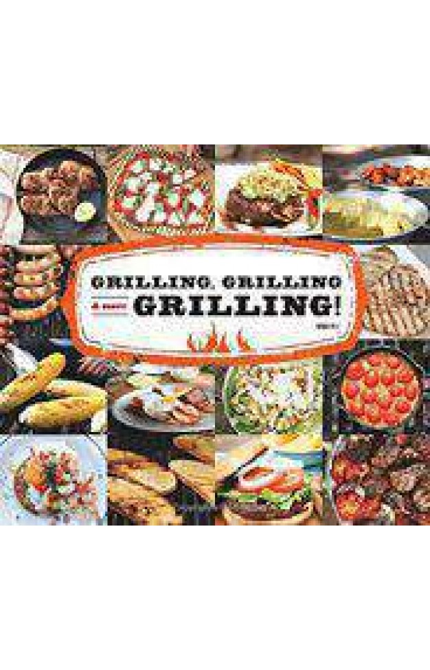 Grilling Grilling & More Grilling Grilling Grilling & More Grilling