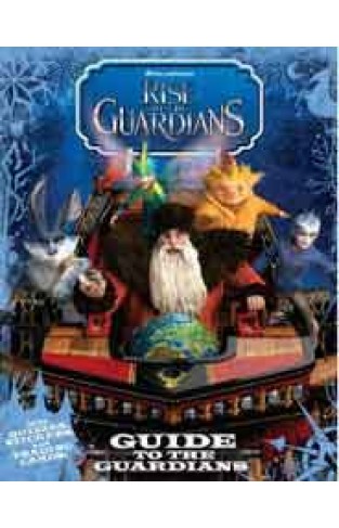 Guide to the Guardians Rise of the Guardians