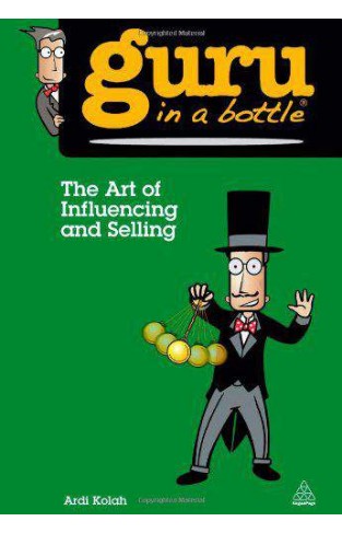 Guru in a Bottle The Art of Influencing and Selling