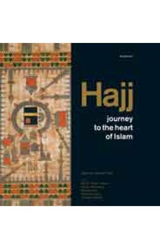 Hajj Journey To The Heart Of Islam