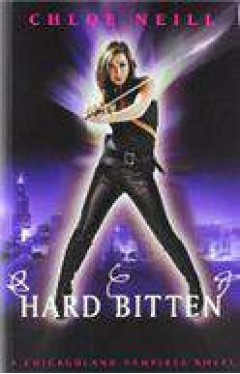 Hard Bitten: A Chicagoland Vampires Novel Chicagoland Vampires Series