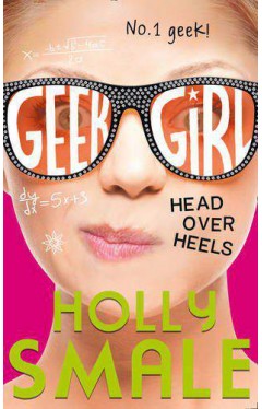 Head Over Heels Geek Girl Book 5  