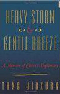 Heavy Storm and Gentle Breeze: A Memoir of Chinas Diplomacy