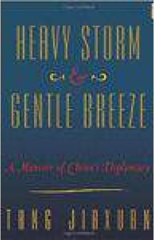 Heavy Storm and Gentle Breeze: A Memoir of Chinas Diplomacy
