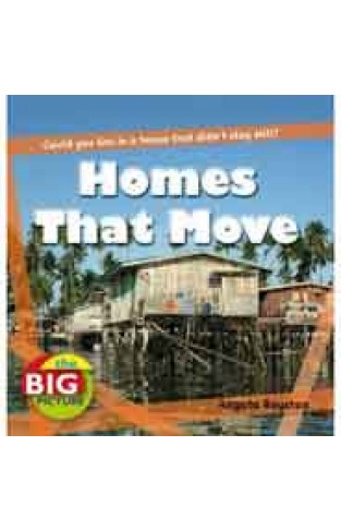 Homes That Move The Big Picture -