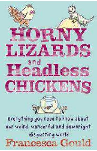 Horny Lizards and Headless Chickens  -