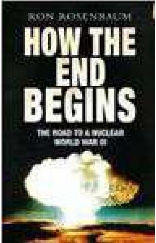 How The End Begins: The Road to a Nuclear World War III